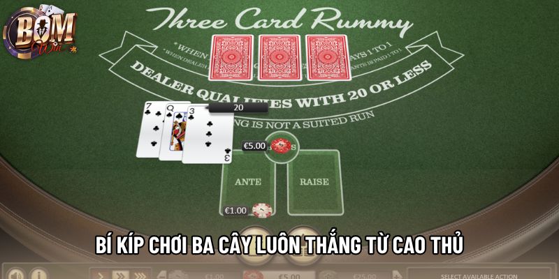 Bí kíp chơi ba cây luôn thắng từ cao thủ Bí kíp chơi ba cây luôn thắng từ cao thủ