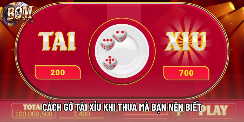 Cách gỡ tài xỉu khi thua mà bạn nên biết Cách gỡ tài xỉu khi thua mà bạn nên biết