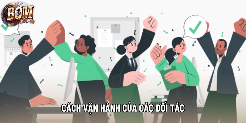 Cách vận hành của các đối tác Cách vận hành của các đối tác