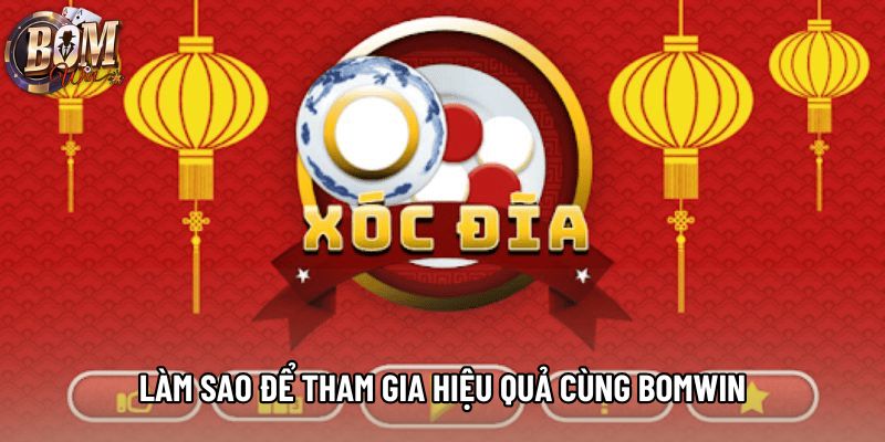 Làm sao để tham gia hiệu quả cùng Bomwin Làm sao để tham gia hiệu quả cùng Bomwin