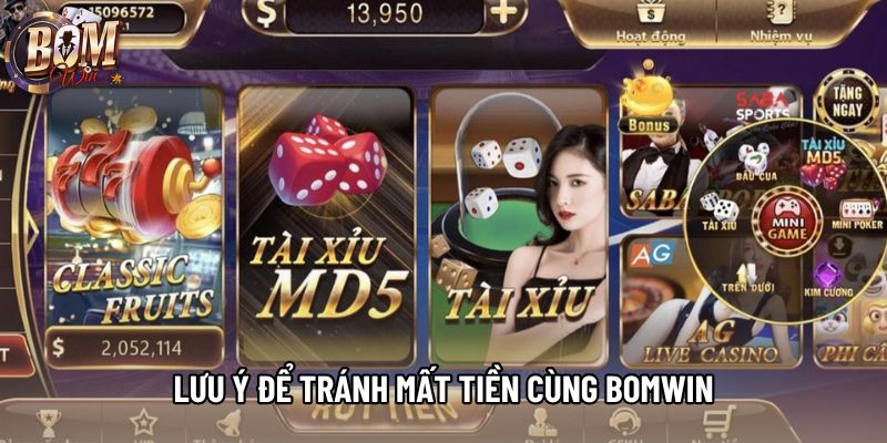 Lưu ý để tránh mất tiền cùng Bomwin Lưu ý để tránh mất tiền cùng Bomwin