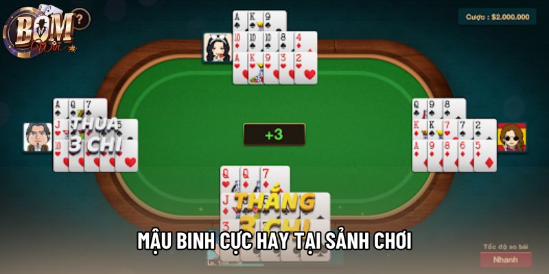 Mậu binh cực hay tại sảnh chơi Mậu binh cực hay tại sảnh chơi