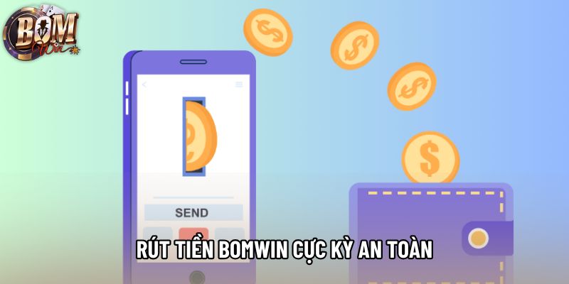 Rút tiền Bomwin cực kỳ an toàn Rút tiền Bomwin cực kỳ an toàn