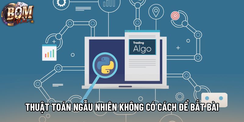 Thuật toán ngẫu nhiên hoàn toàn không có cách để bắt bài Thuật toán ngẫu nhiên hoàn toàn không có cách để bắt bài