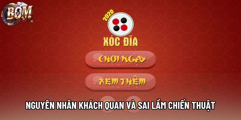 Nguyên nhân khách quan và sai lầm chiến thuật Nguyên nhân khách quan và sai lầm chiến thuật