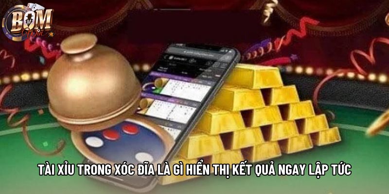 Tài xỉu trong xóc đĩa là gì hiển thị kết quả ngay lập tức Tài xỉu trong xóc đĩa là gì hiển thị kết quả ngay lập tức