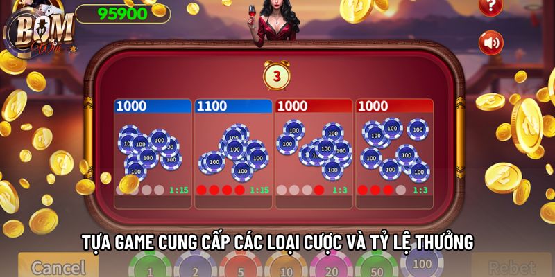 Tựa game cung cấp các loại cược và tỷ lệ thưởng Tựa game cung cấp các loại cược và tỷ lệ thưởng