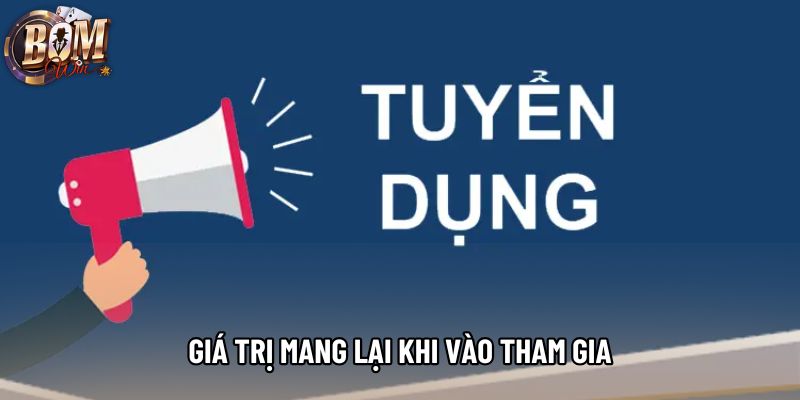 Giá trị mang lại khi vào tham gia Giá trị mang lại khi vào tham gia